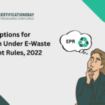 CPCB Exemptions for Registration Under E-Waste Management Rules, 2022